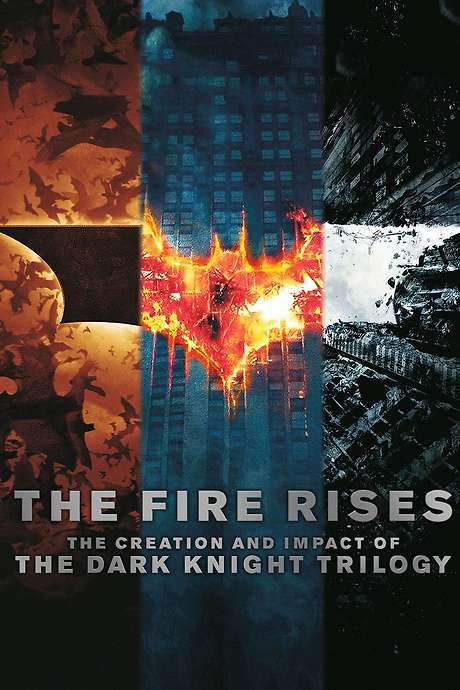 The Fire Rises: The Creation and Impact of The Dark Knight Trilogy